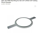 Qsc AD-MR6 Mud Ring For AD-C4T-LP & AD-C6T Ceiling Mount Speaker New. Price: $150.00.
